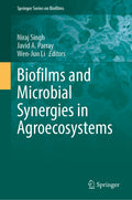 Biofilms and Microbial Synergies in Agroecosystems