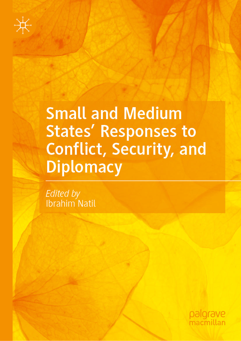 Small and Medium States’ Responses to Conflict, Security, and Diplomacy