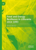 Food and Energy Resilience in Lithuania since 1883