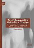Care-Pedagogy and the Limits of AI in Education