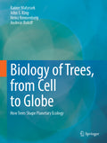 Biology of Trees, from Cell to Globe