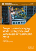 Perspectives on Managing World Heritage Sites and Sustainable Development in Africa