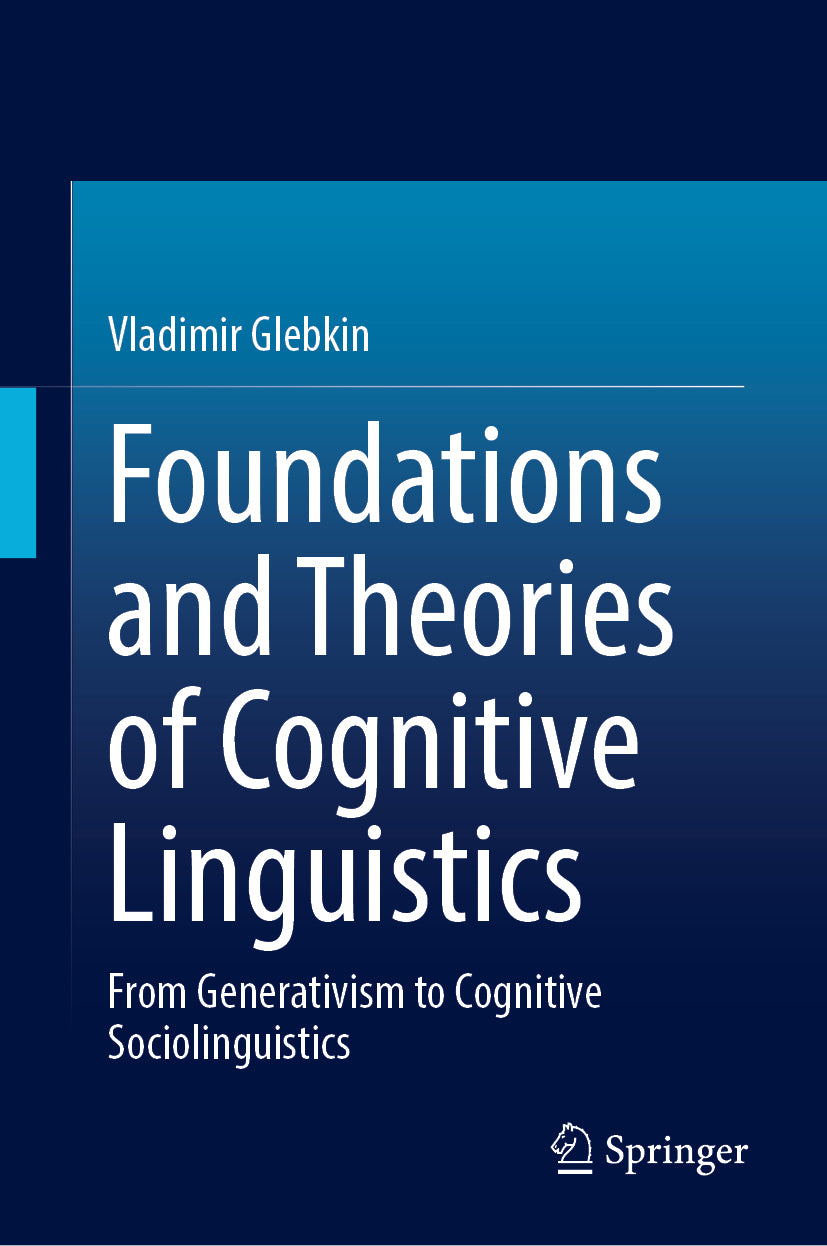 Foundations and Theories of Cognitive Linguistics