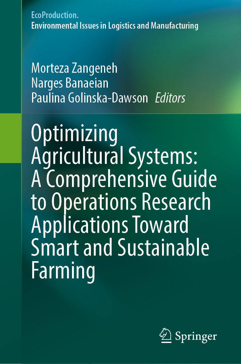 Optimizing Agricultural Systems: A Comprehensive Guide to Operations Research Applications Toward Smart and Sustainable Farming