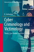 Cyber Criminology and Victimology