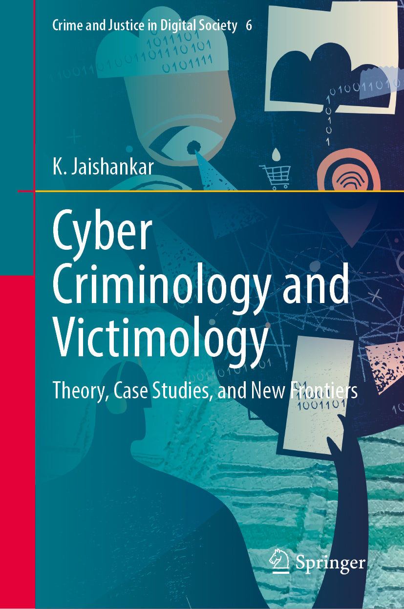 Cyber Criminology and Victimology