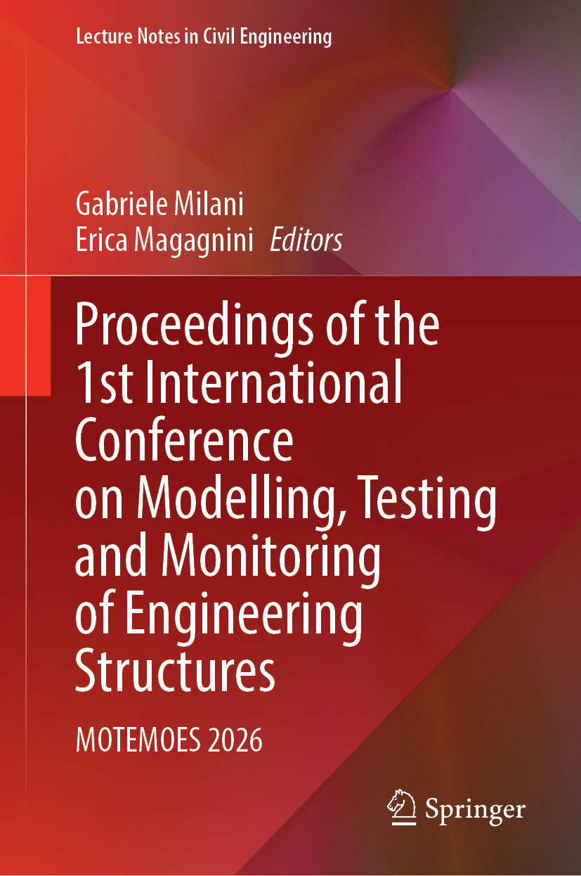 Proceedings of the 1st International Conference on Modelling, Testing and Monitoring of Engineering Structures