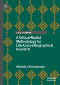 A Critical-Realist Methodology for Life-Course Biographical Research