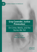 Gray Cavender, Justice Provocateur