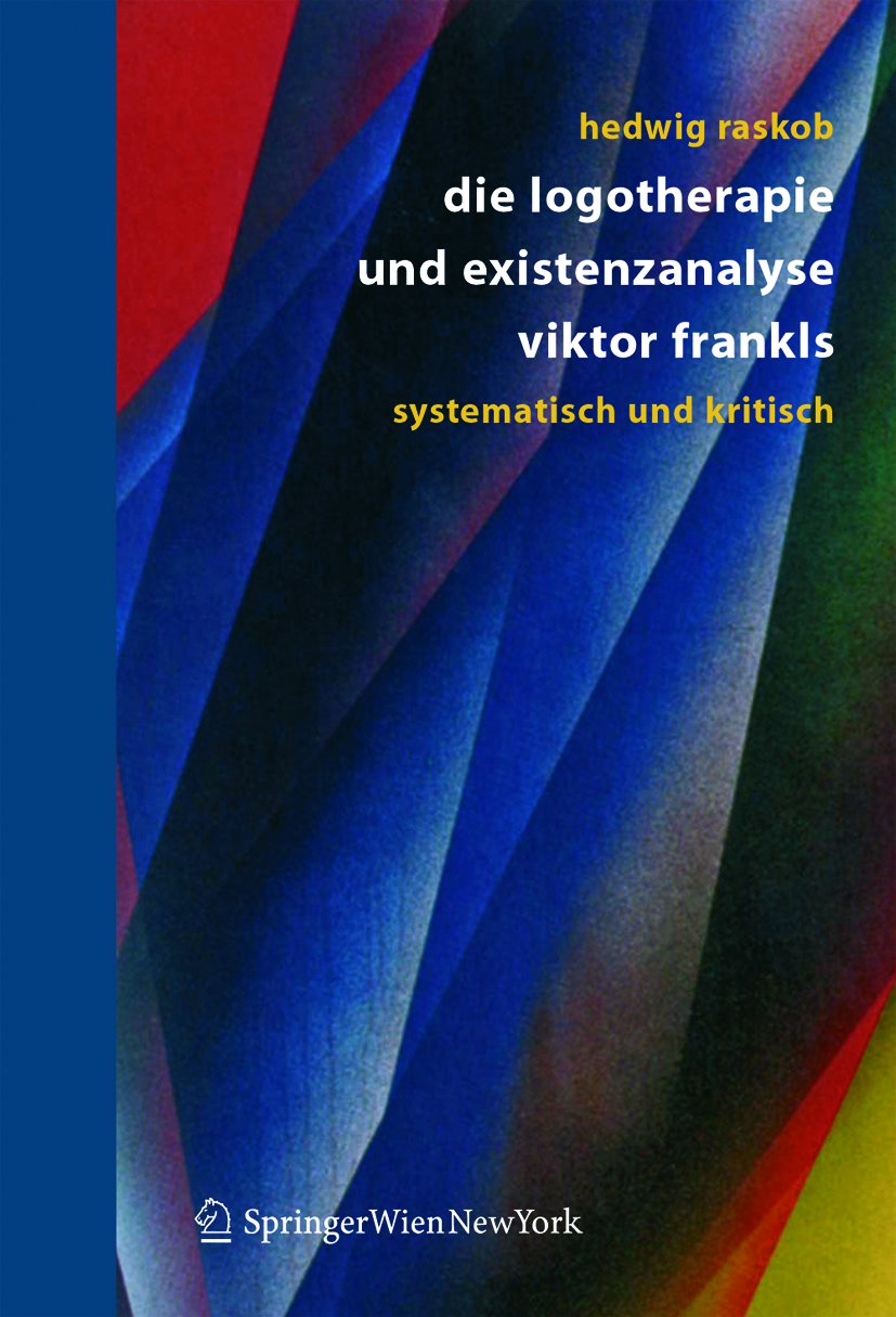 Die Logotherapie und Existenzanalyse Viktor Frankls