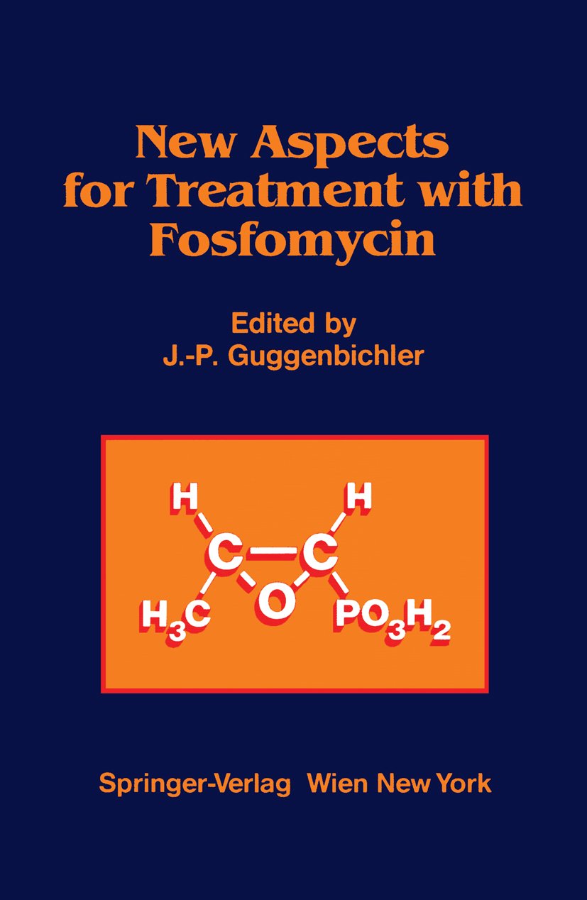 New Aspects for Treatment with Fosfomycin