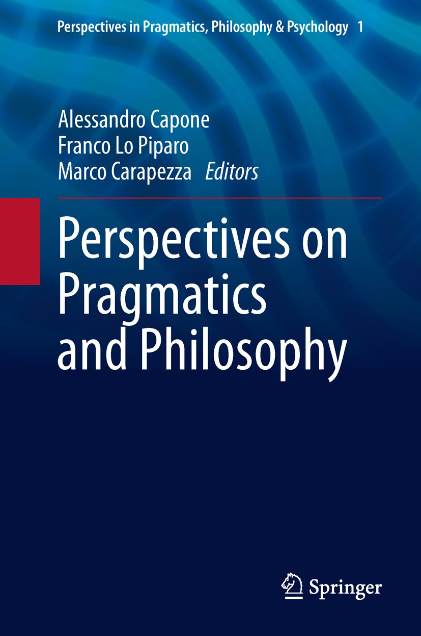 Perspectives in Pragmatics, Philosophy & Psychology