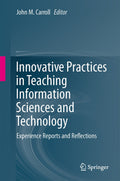 Innovative Practices in Teaching Information Sciences and Technology