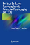 Positron Emission Tomography with Computed Tomography (PET/CT)