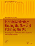Ideas in Marketing: Finding the New and Polishing the Old