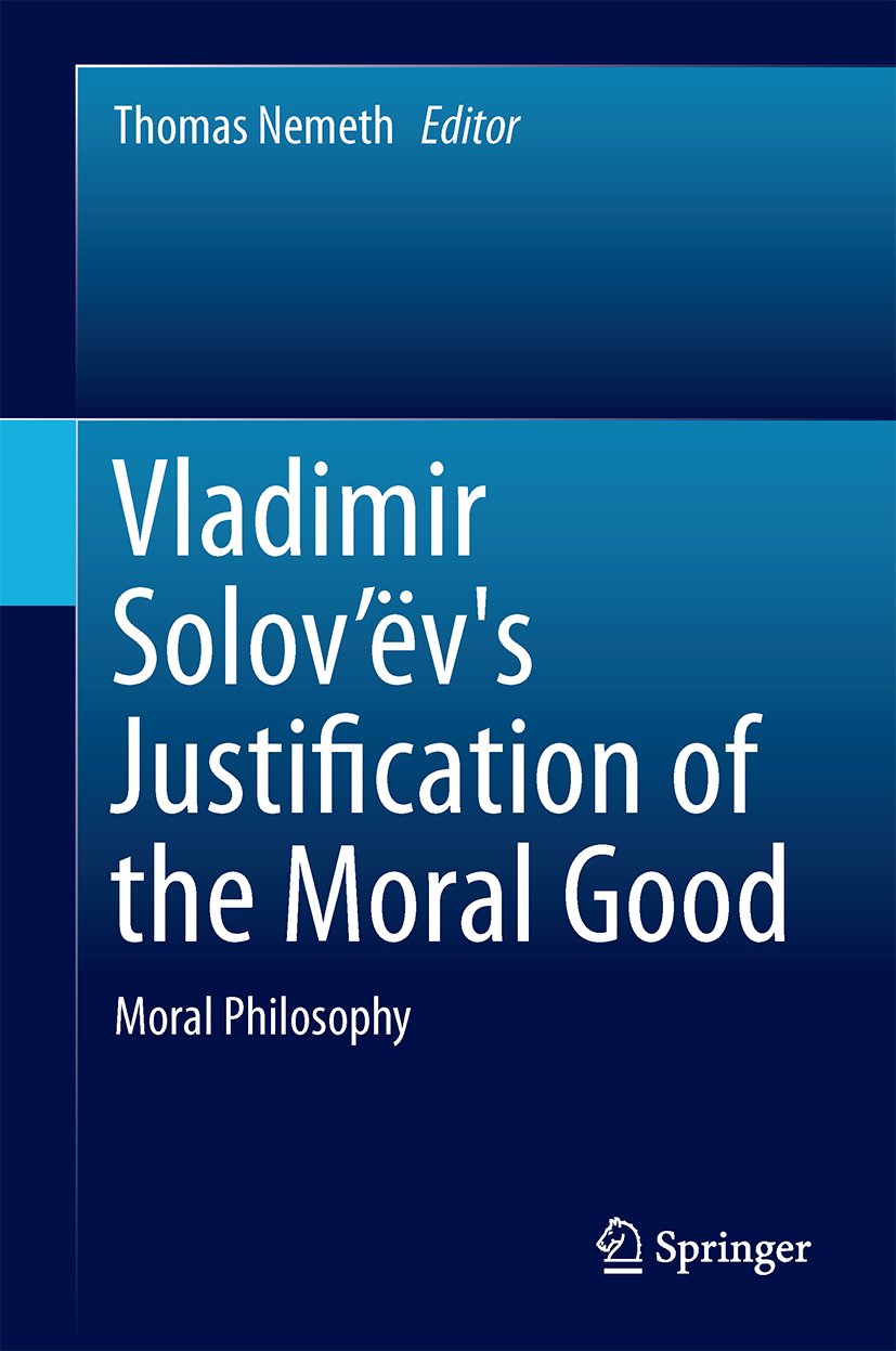 Vladimir Solov’ëv's Justification of the Moral Good