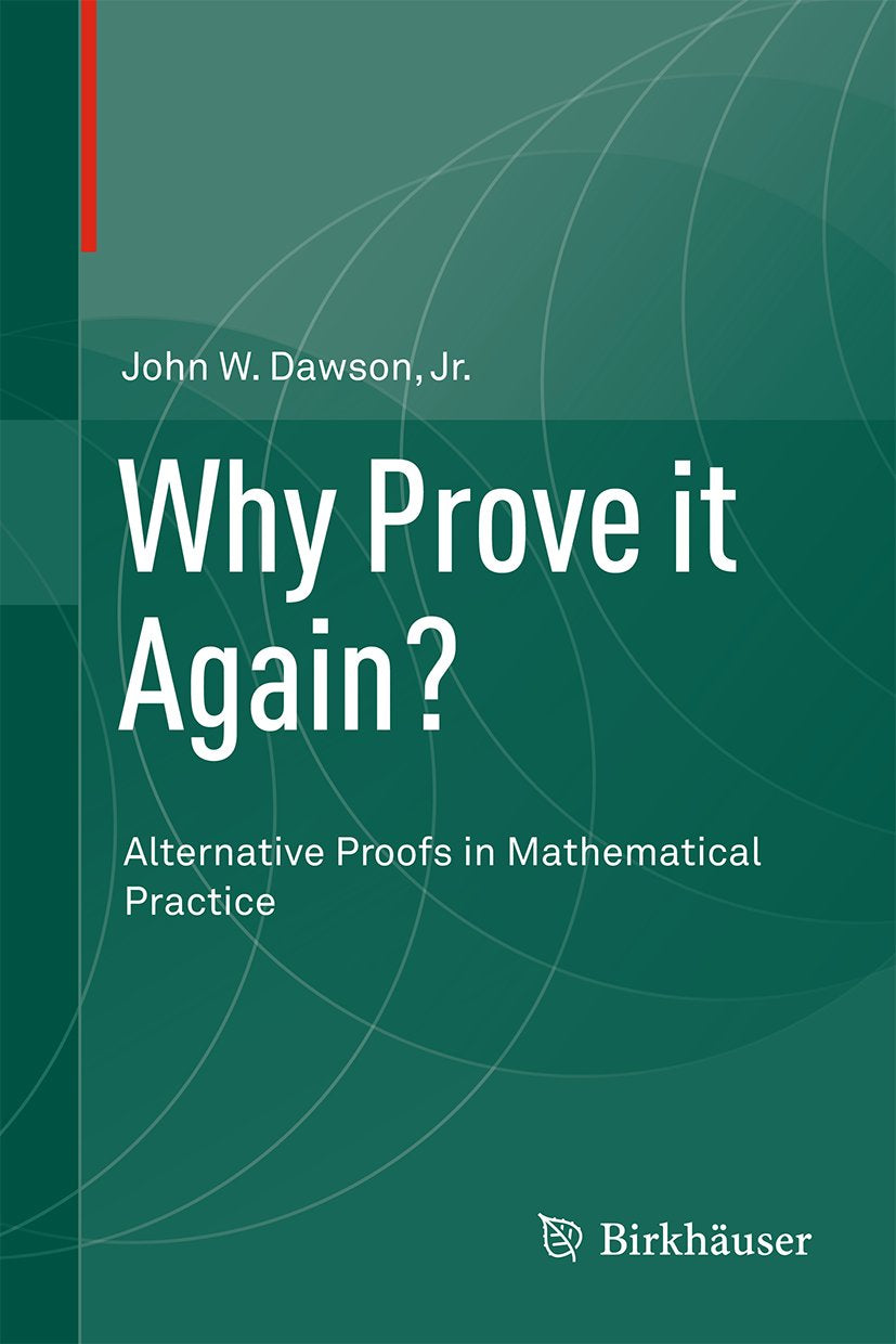 Why Prove it Again?