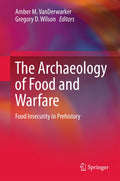 The Archaeology of Food and Warfare