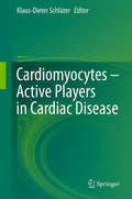 Cardiomyocytes – Active Players in Cardiac Disease