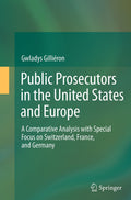 Public Prosecutors in the United States and Europe