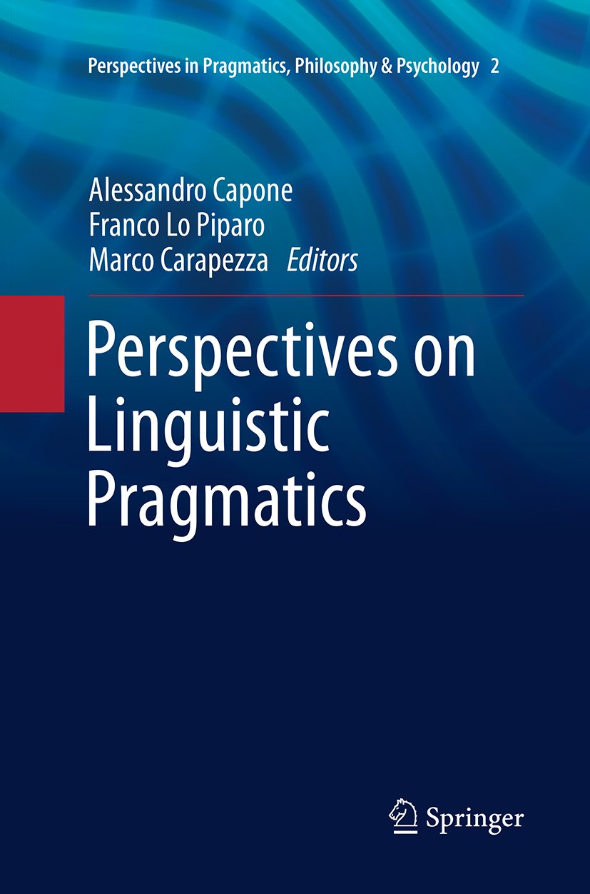 Perspectives in Pragmatics, Philosophy & Psychology