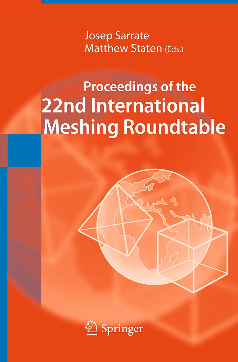 Proceedings of the 22nd International Meshing Roundtable
