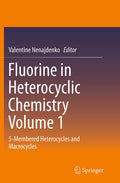 Fluorine in Heterocyclic Chemistry Volume 1