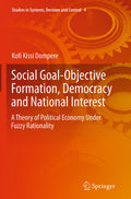 Social Goal-Objective Formation, Democracy and National Interest