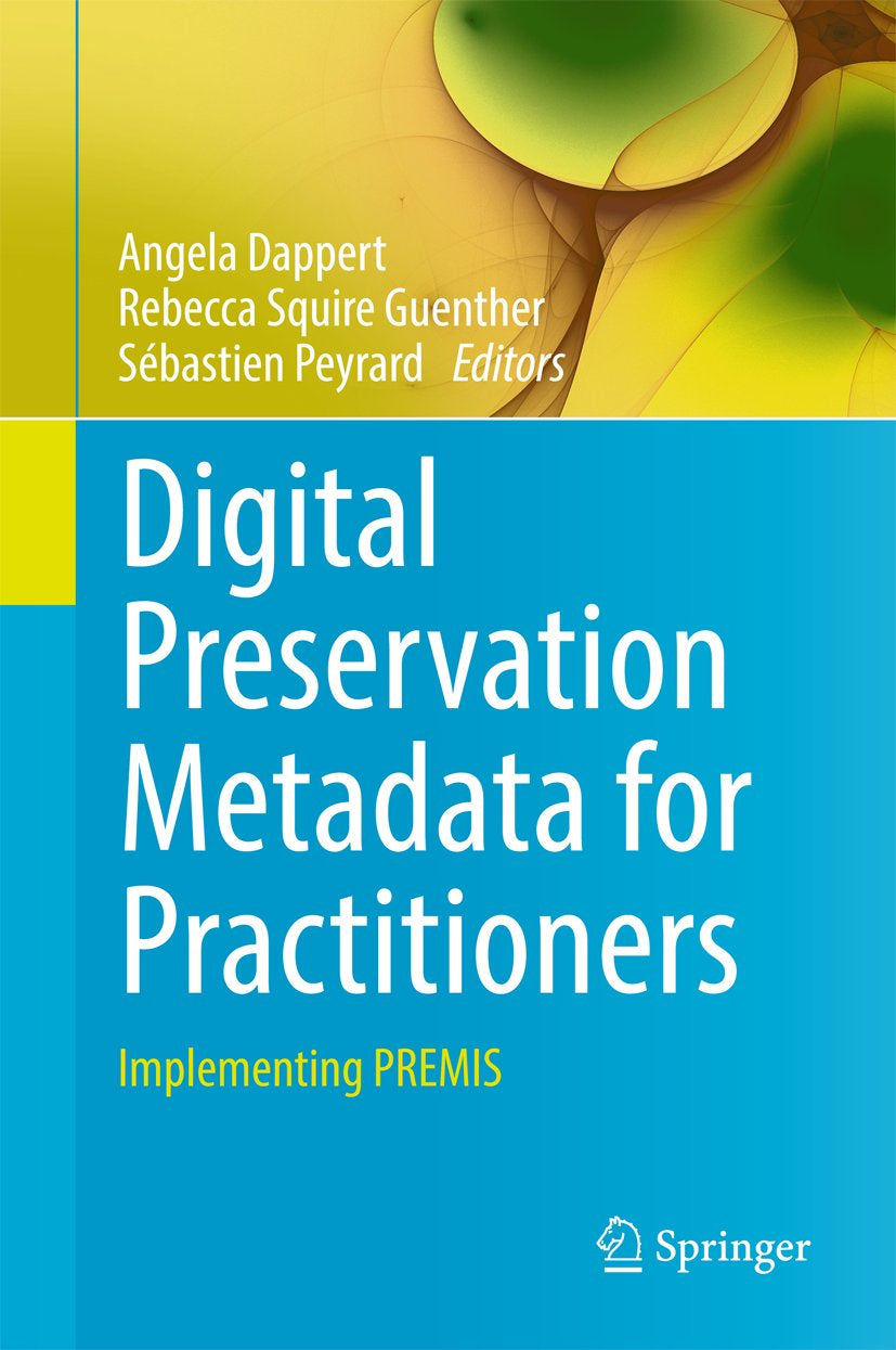 Digital Preservation Metadata for Practitioners