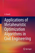 Applications of Metaheuristic Optimization Algorithms in Civil Engineering