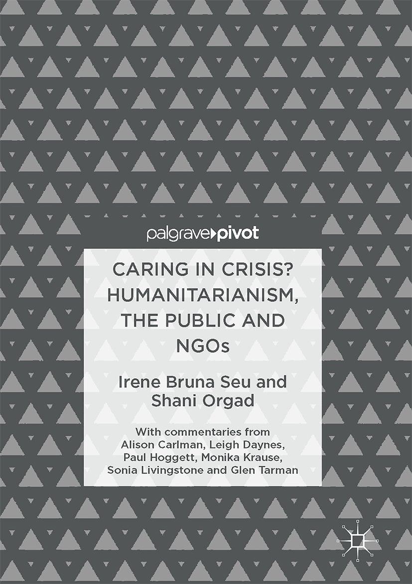 Caring in Crisis? Humanitarianism, the Public and NGOs