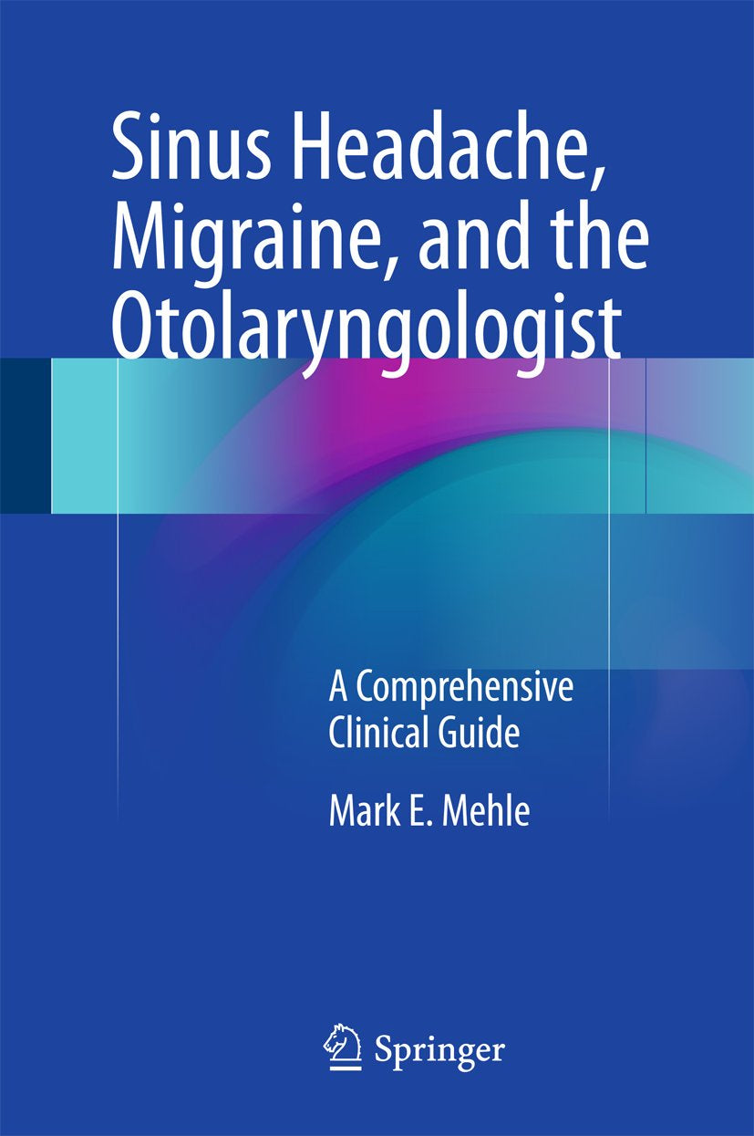 Sinus Headache, Migraine, and the Otolaryngologist