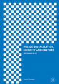 Police Socialisation, Identity and Culture
