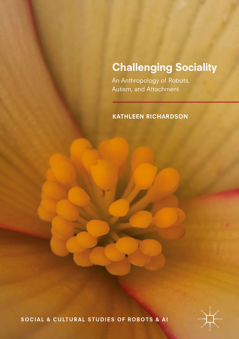 Social and Cultural Studies of Robots and AI: An Anthropology of Robots, Autism, and Attachment
