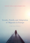 Gender, Family, and Adaptation of Migrants in Europe