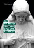 The Contested Identities of Ulster Catholics