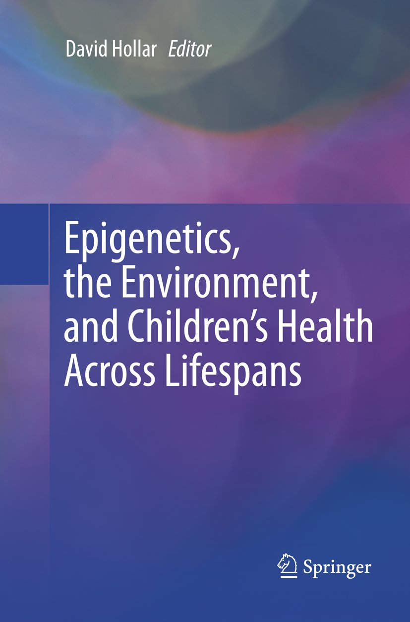 Epigenetics, the Environment, and Children’s Health Across Lifespans