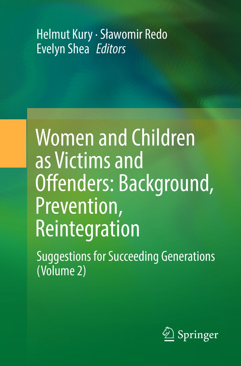 Women and Children as Victims and Offenders: Background, Prevention, Reintegration