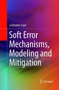Soft Error Mechanisms, Modeling and Mitigation