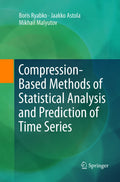 Compression-Based Methods of Statistical Analysis and Prediction of Time Series