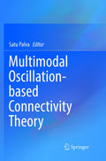 Multimodal Oscillation-based Connectivity Theory