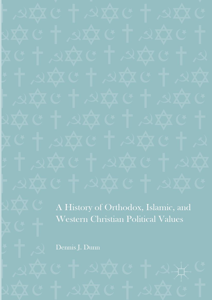 A History of Orthodox, Islamic, and Western Christian Political Values