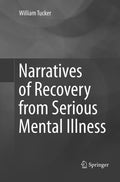 Narratives of Recovery from Serious Mental Illness
