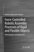 Force-Controlled Robotic Assembly Processes of Rigid and Flexible Objects