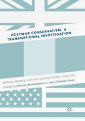 Postwar Conservatism, A Transnational Investigation