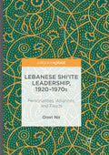 Lebanese Shi‘ite Leadership, 1920–1970s