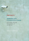 Privacy and the American Constitution