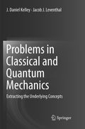 Problems in Classical and Quantum Mechanics