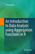 An Introduction to Data Analysis using Aggregation Functions in R