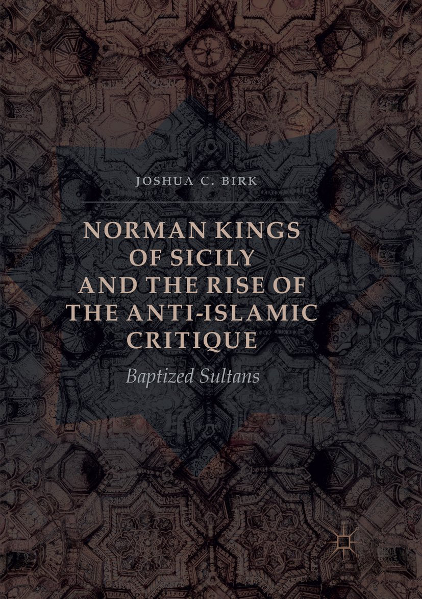 Norman Kings of Sicily and the Rise of the Anti-Islamic Critique